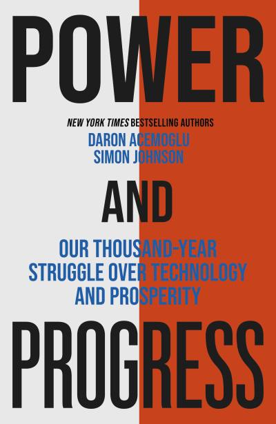 Power and Progress by Daron Acemoglu, Simon Johnson