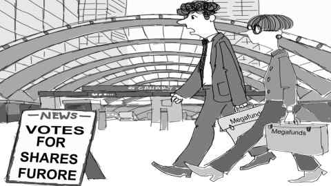 Scene is City of London street. I think it would be visually good to set it outside Canary Wharf station in the docklands where there are a lot of offices etc.   Pic below but lots of others on google images. Executive man and woman walking along.  Megafunds briefcases in hands. Headline on placard:  VOTES FOR SHARES FURORE
 
Man is saying:  'I have asked our equities team to kindly curb their enthusiasm for investing in companies where there is the slightest risk that we might actually need to use our shareholder votes.'