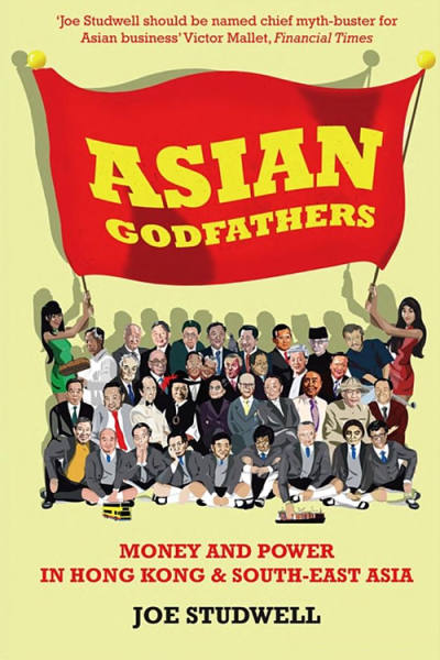 Asian Godfathers by Joe Studwell