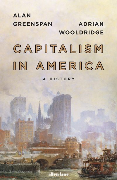 Capitalism in America by Alan Greenspan, Adrian Wooldridge
