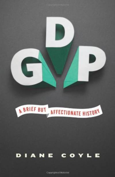 GDP: A Brief but Affectionate History by Diane Coyle