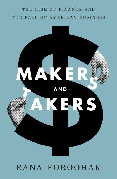 Makers and Takers by Rana Foroohar
