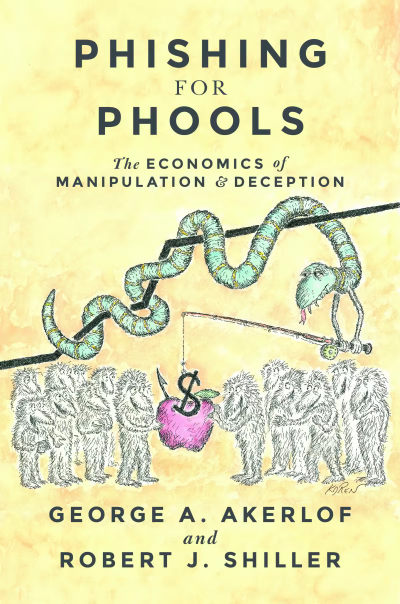 Phishing for Phools by George Akerlof, Robert Shiller