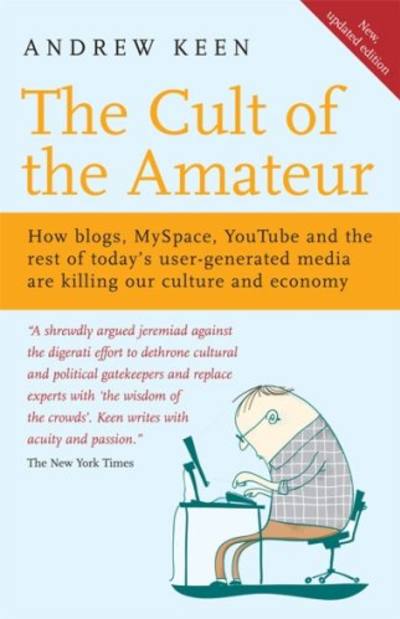 The Cult of the Amateur by Andrew Keen