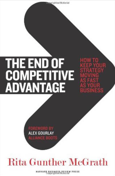 The End of Competitive Advantage by Rita Gunther McGrath