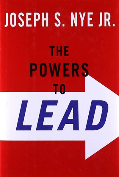 The Powers to Lead by Joseph Nye