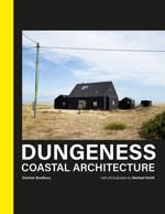 Dungeness Coastal Architecture, published by Pavilion at £25
