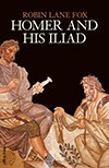 Book cover of Homer and His Iliad by Robin Lane Fox 