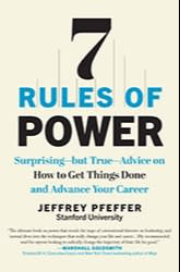Cover of the book ‘7 Rules of Power: Surprising — but True — Advice on How to Get Things Done and Advance Your Career’, by Jeffrey Pfeffer
