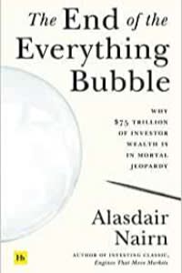The End of the Everything Bubble, by Sandy Nairn