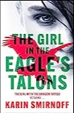 book cover of ‘ The Girl in the Eagle’s Talons’ 