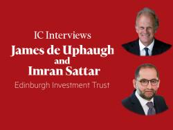IC Interviews: James de Uphaugh and Imran Sattar of Edinburgh Investment Trust